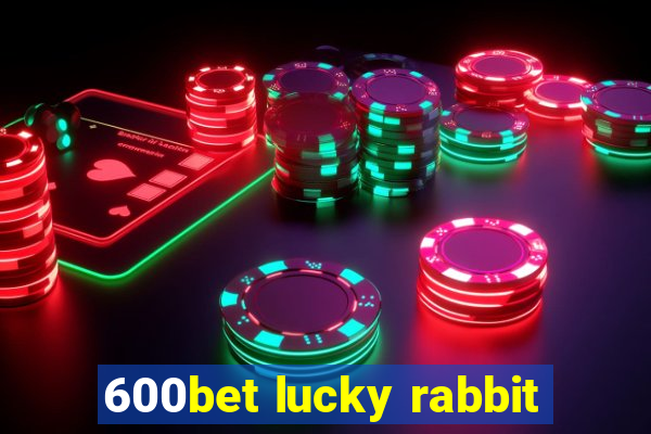 600bet lucky rabbit